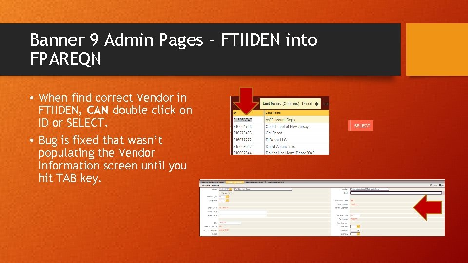 Banner 9 Admin Pages – FTIIDEN into FPAREQN • When find correct Vendor in