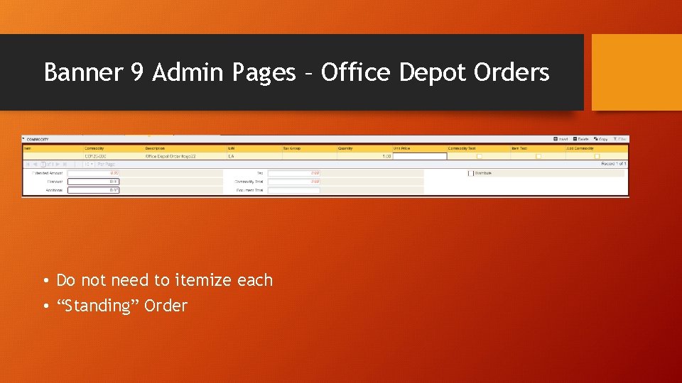 Banner 9 Admin Pages – Office Depot Orders • Do not need to itemize