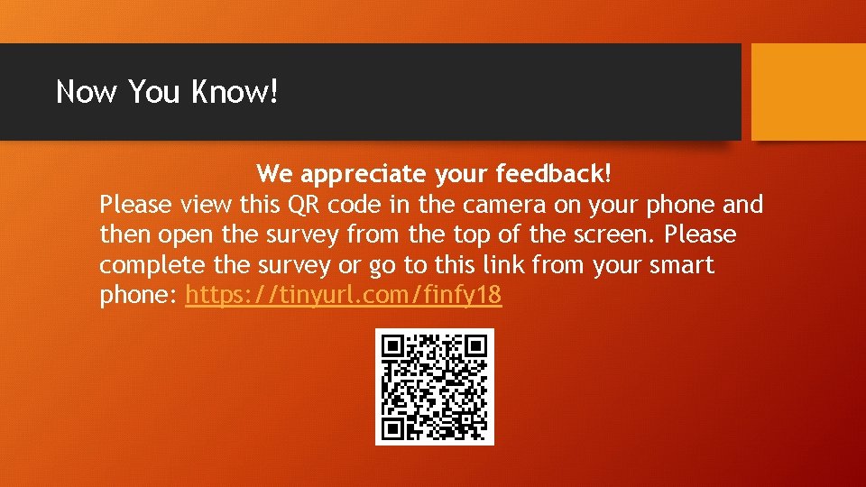 Now You Know! We appreciate your feedback! Please view this QR code in the