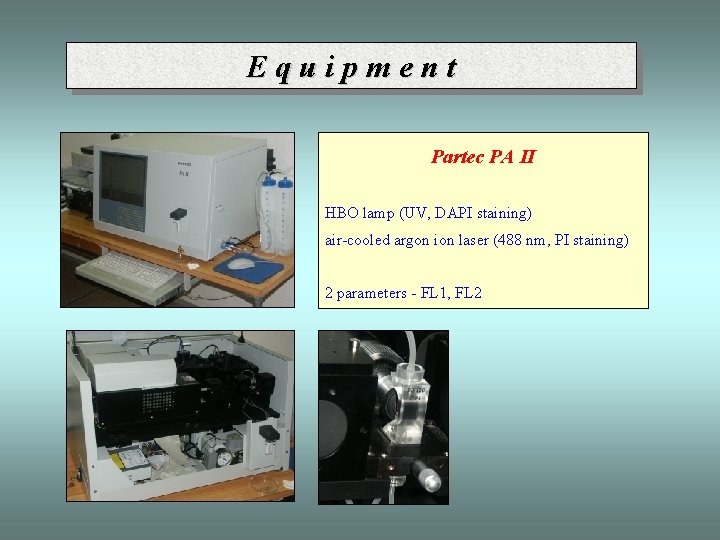 Equipment Partec PA II HBO lamp (UV, DAPI staining) air-cooled argon ion laser (488