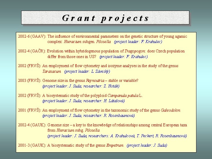 Grant projects 2002 -6 (GAAV): The influence of environmental parameters on the genetic structure