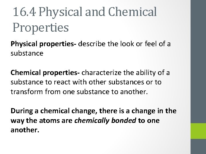 16. 4 Physical and Chemical Properties Physical properties- describe the look or feel of