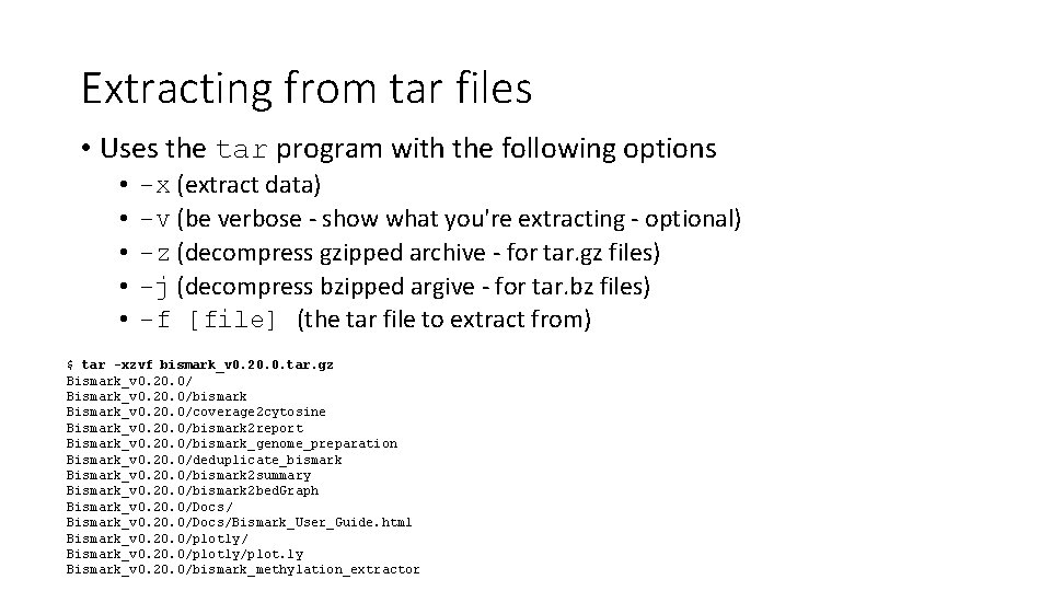 Extracting from tar files • Uses the tar program with the following options •