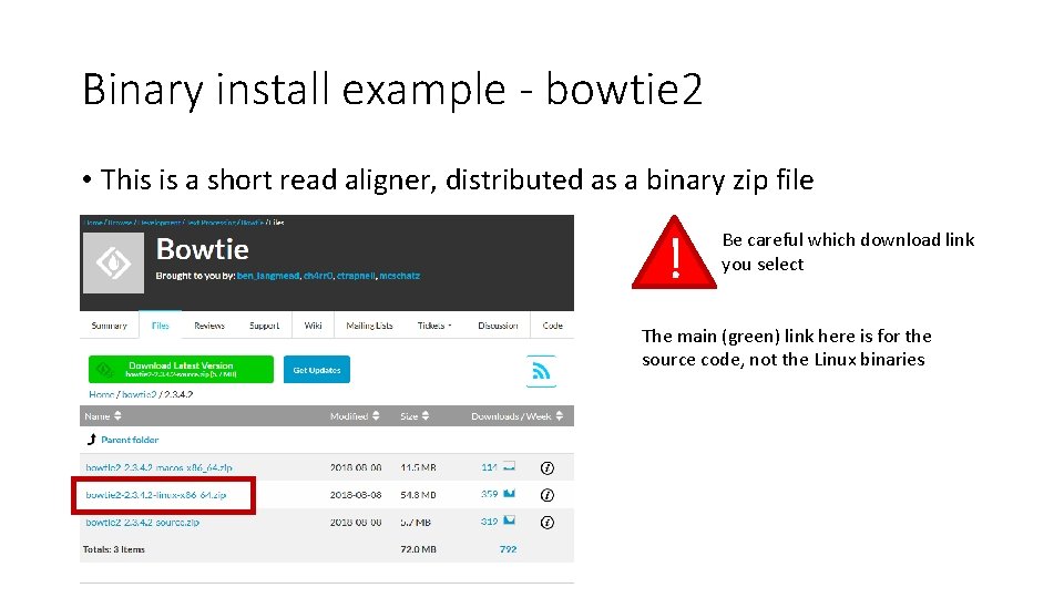 Binary install example - bowtie 2 • This is a short read aligner, distributed