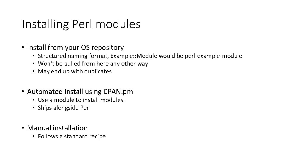 Installing Perl modules • Install from your OS repository • Structured naming format, Example: