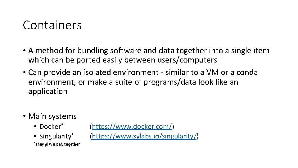 Containers • A method for bundling software and data together into a single item