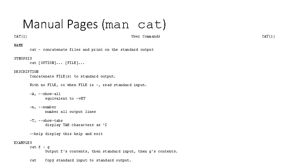 Manual Pages (man cat) CAT(1) User Commands NAME cat - concatenate files and print