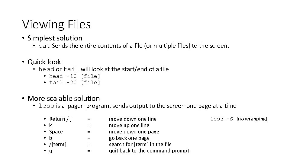 Viewing Files • Simplest solution • cat Sends the entire contents of a file