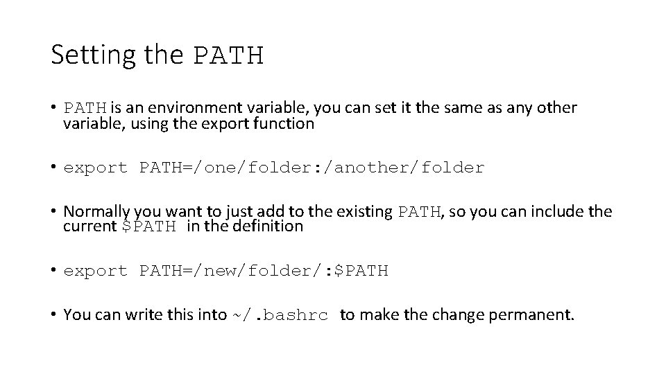 Setting the PATH • PATH is an environment variable, you can set it the