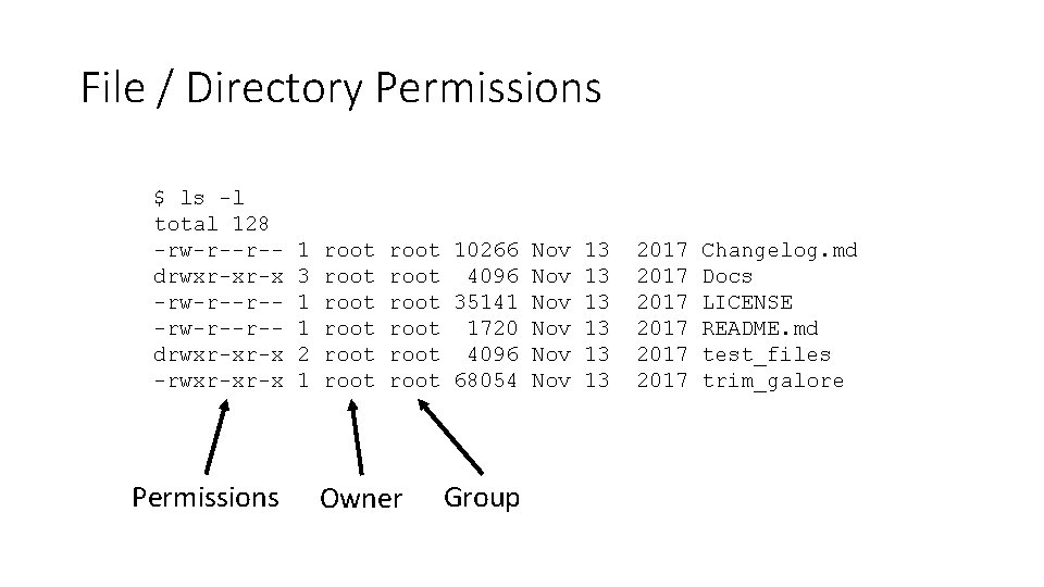 File / Directory Permissions $ ls -l total 128 -rw-r--r-drwxr-xr-x -rwxr-xr-x Permissions 1 3