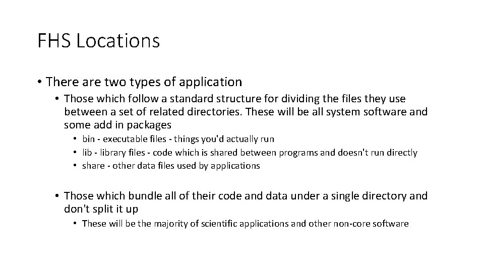 FHS Locations • There are two types of application • Those which follow a