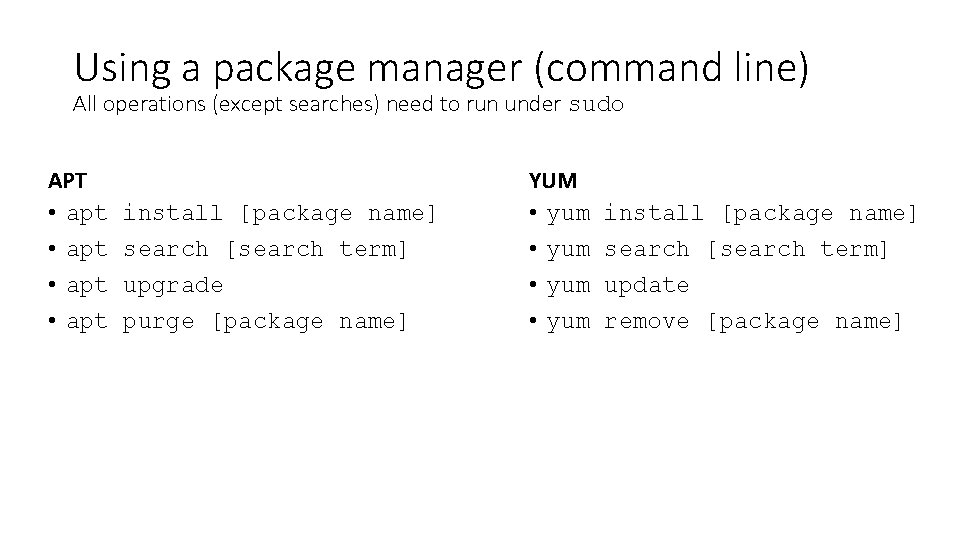 Using a package manager (command line) All operations (except searches) need to run under