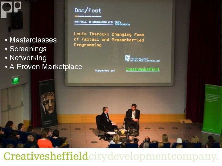  • Masterclasses • Screenings • Networking • A Proven Marketplace 