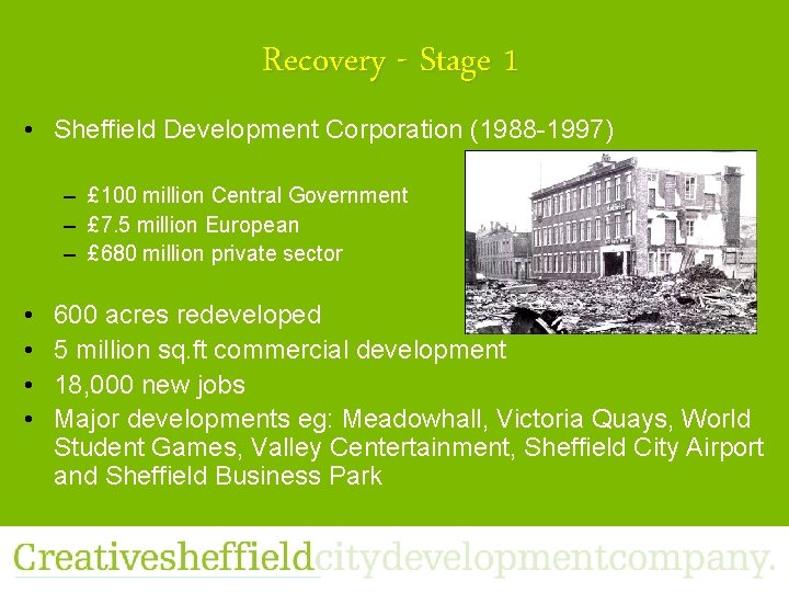 Recovery - Stage 1 • Sheffield Development Corporation (1988 -1997) – £ 100 million