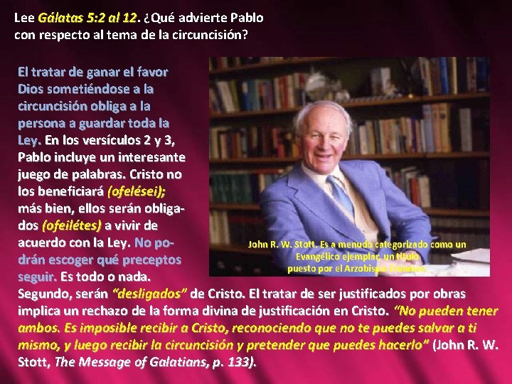 Lee Gálatas 5: 2 al 12. 12 ¿Qué advierte Pablo con respecto al tema