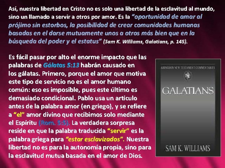 Así, nuestra libertad en Cristo no es solo una libertad de la esclavitud al