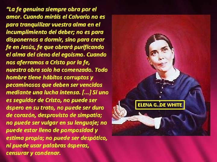 “La fe genuina siempre obra por el amor. Cuando miráis el Calvario no es