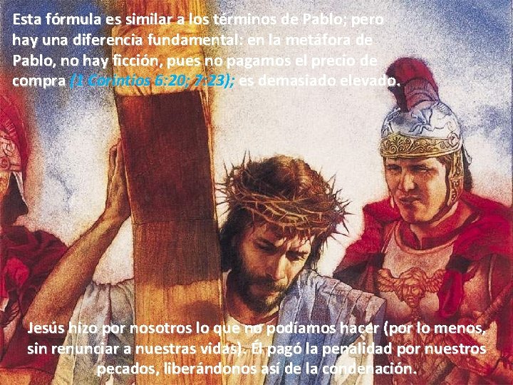 Esta fórmula es similar a los términos de Pablo; pero hay una diferencia fundamental: