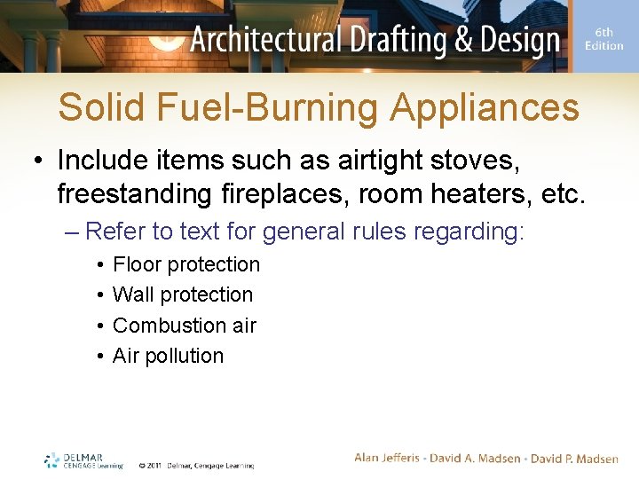 Solid Fuel-Burning Appliances • Include items such as airtight stoves, freestanding fireplaces, room heaters,