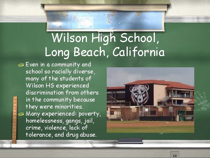 Wilson High School, Long Beach, California / Even in a community and school so