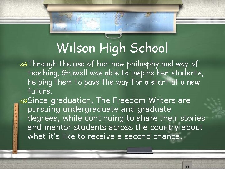 Wilson High School /Through the use of her new philosphy and way of teaching,