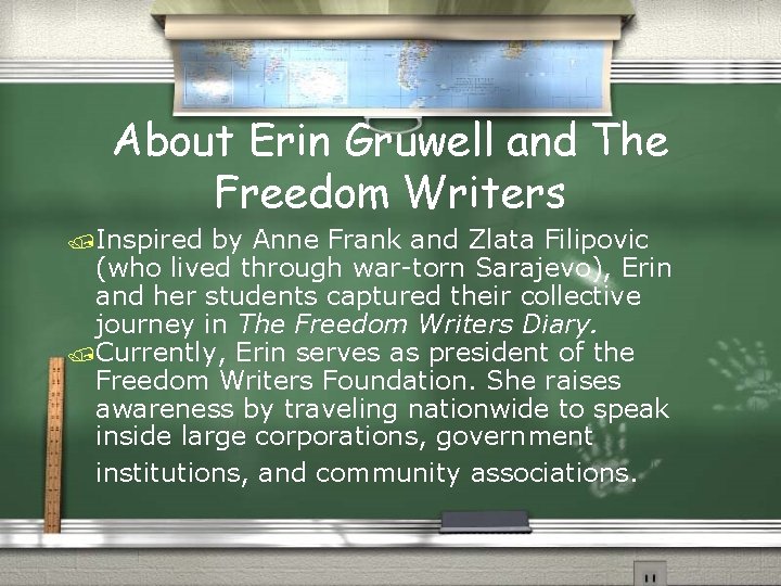 About Erin Gruwell and The Freedom Writers /Inspired by Anne Frank and Zlata Filipovic