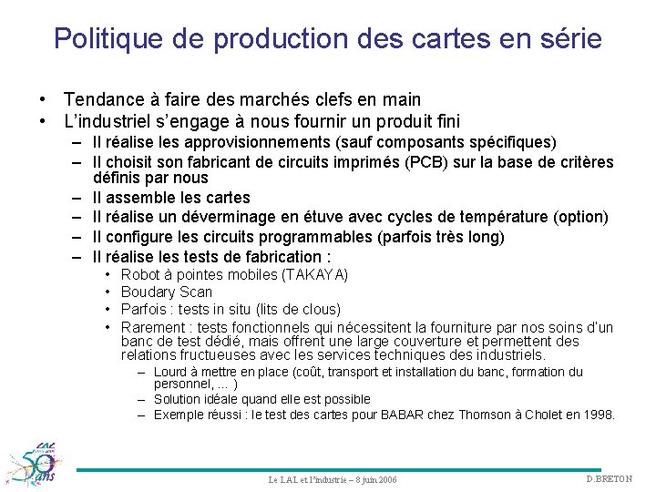 Politique de production des cartes en série • Tendance à faire des marchés clefs