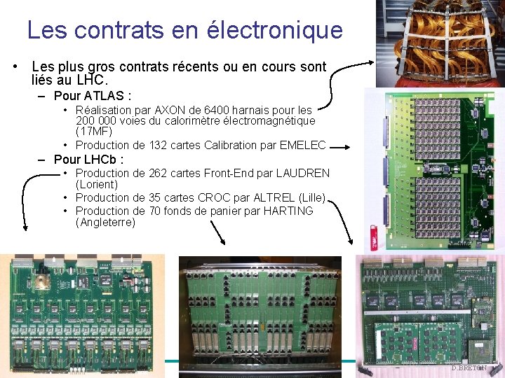 Les contrats en électronique • Les plus gros contrats récents ou en cours sont