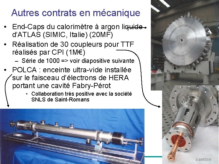 Autres contrats en mécanique • End-Caps du calorimètre à argon liquide d’ATLAS (SIMIC, Italie)