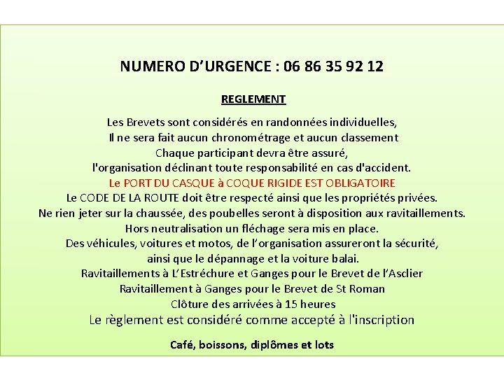 NUMERO D’URGENCE : 06 86 35 92 12 REGLEMENT Les Brevets sont considérés en