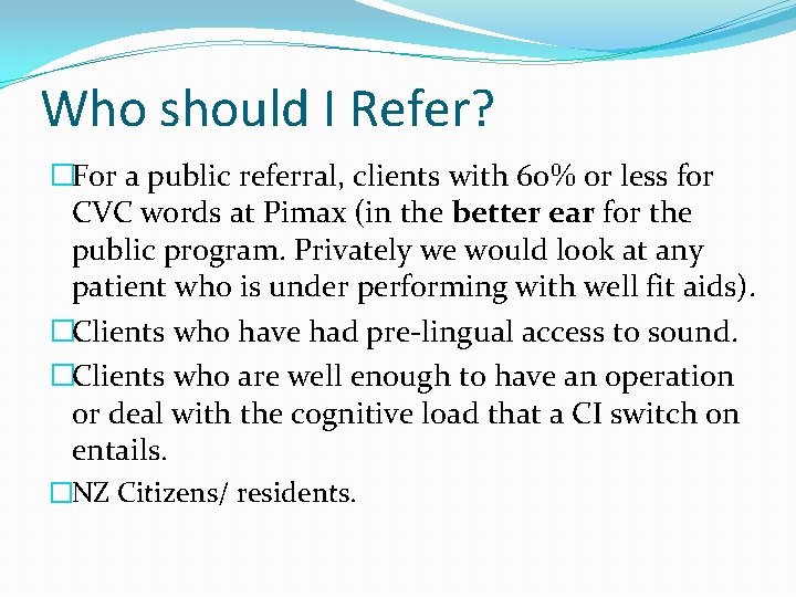 Who should I Refer? �For a public referral, clients with 60% or less for