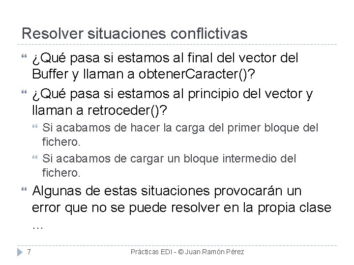 Resolver situaciones conflictivas ¿Qué pasa si estamos al final del vector del Buffer y