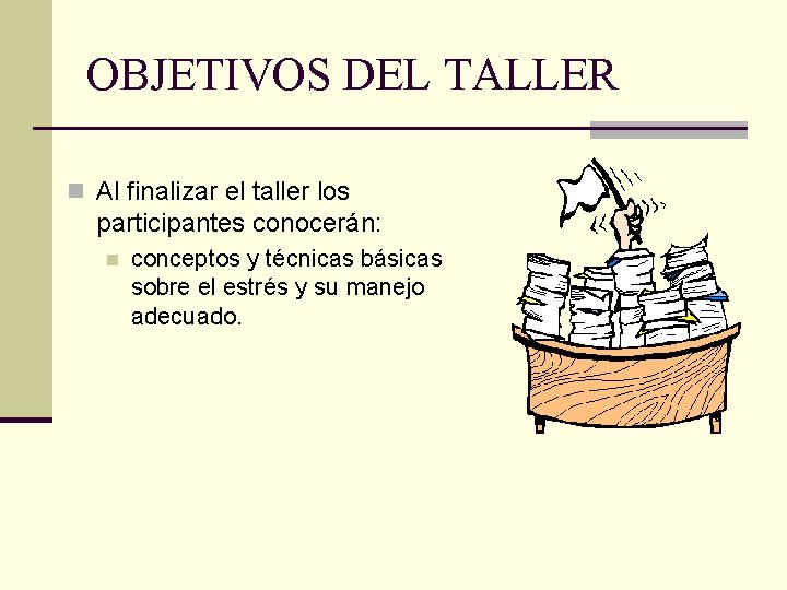 OBJETIVOS DEL TALLER n Al finalizar el taller los participantes conocerán: n conceptos y