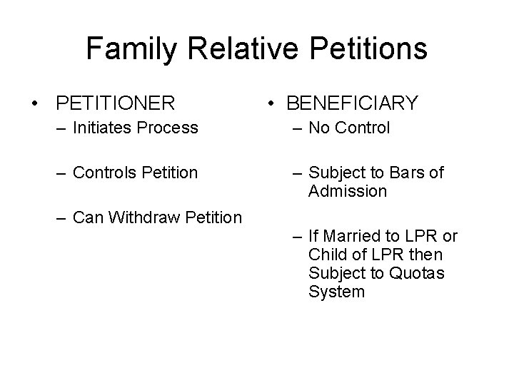 Family Relative Petitions • PETITIONER • BENEFICIARY – Initiates Process – No Control –