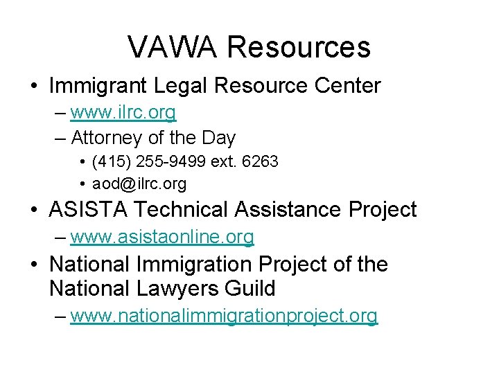 VAWA Resources • Immigrant Legal Resource Center – www. ilrc. org – Attorney of