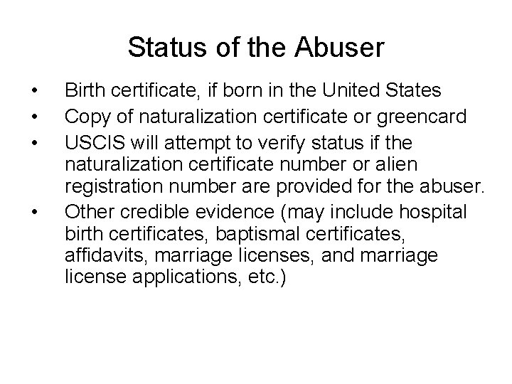 Status of the Abuser • • Birth certificate, if born in the United States