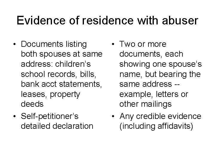 Evidence of residence with abuser • Documents listing both spouses at same address: children’s