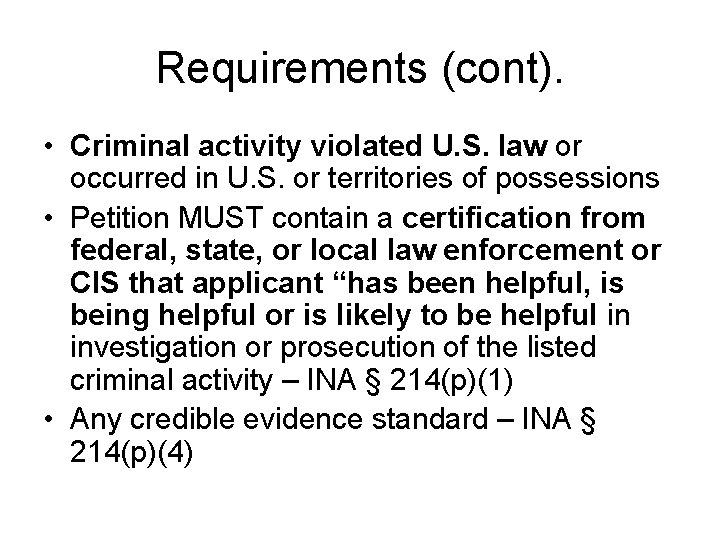 Requirements (cont). • Criminal activity violated U. S. law or occurred in U. S.