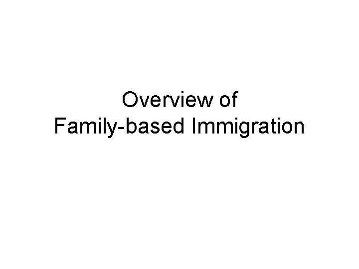 Overview of Family-based Immigration 