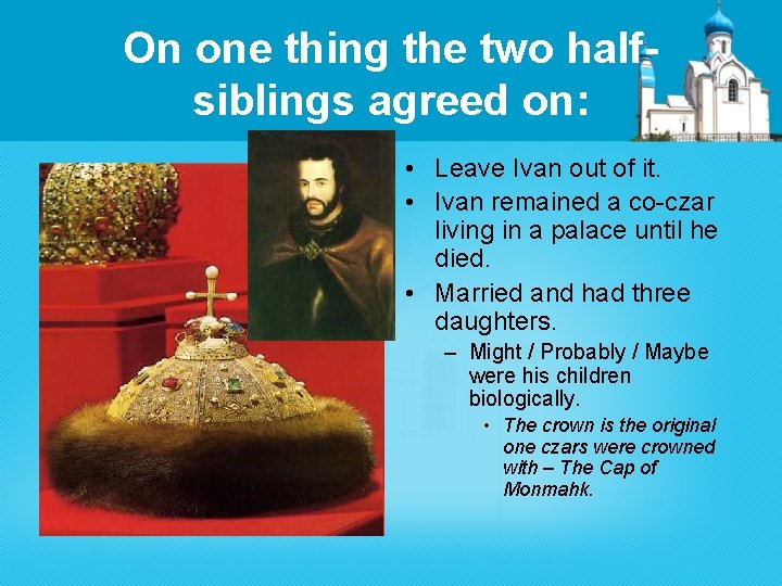 On one thing the two halfsiblings agreed on: • Leave Ivan out of it.