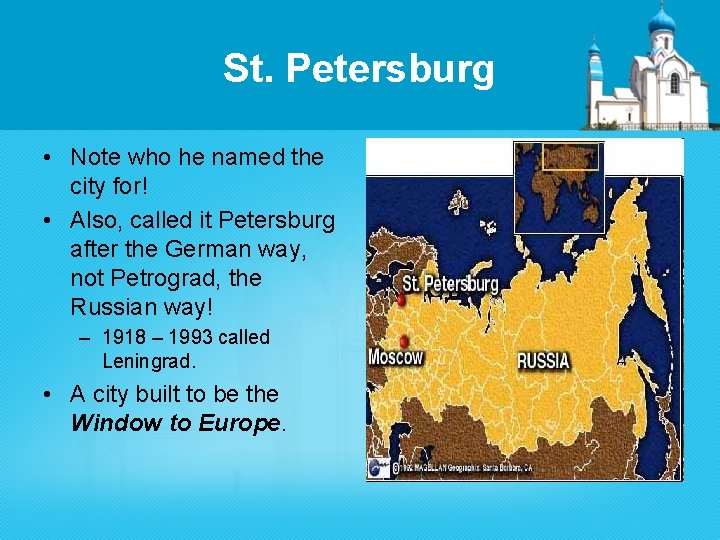 St. Petersburg • Note who he named the city for! • Also, called it