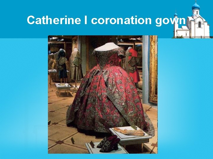 Catherine I coronation gown 