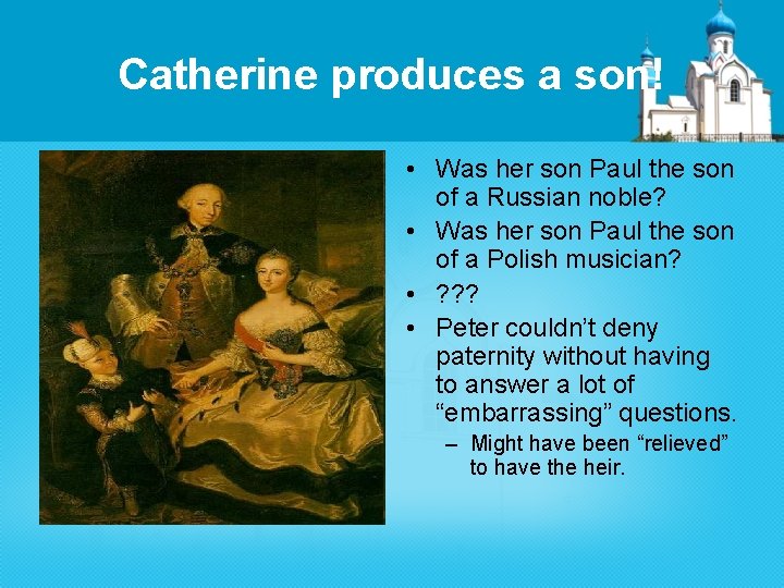 Catherine produces a son! • Was her son Paul the son of a Russian