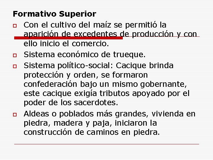 Formativo Superior o Con el cultivo del maíz se permitió la aparición de excedentes