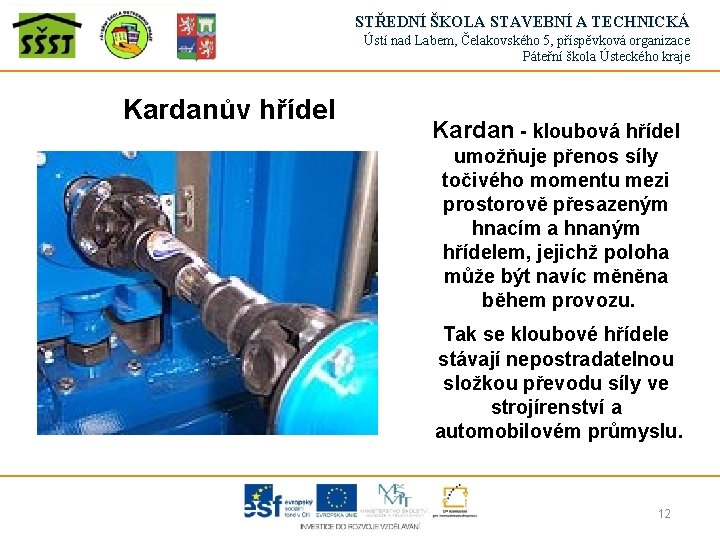 STŘEDNÍ ŠKOLA STAVEBNÍ A TECHNICKÁ Ústí nad Labem, Čelakovského 5, příspěvková organizace Páteřní škola