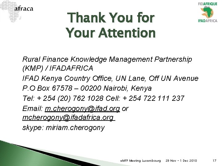 Thank You for Your Attention Rural Finance Knowledge Management Partnership (KMP) / IFADAFRICA IFAD