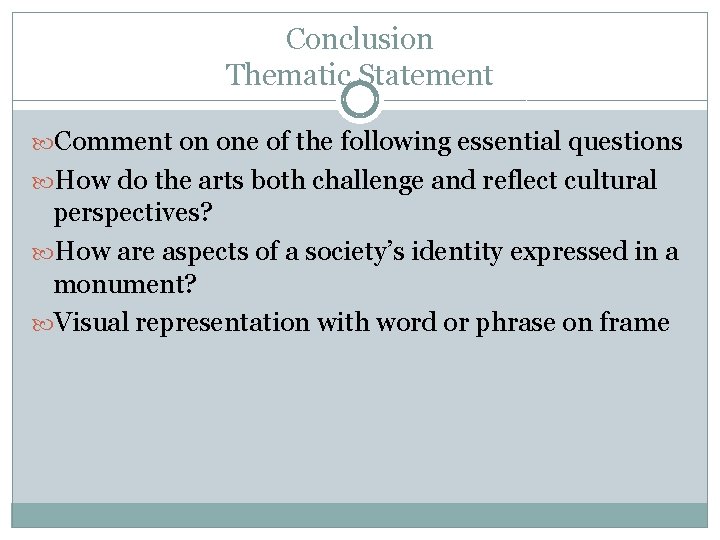 Conclusion Thematic Statement Comment on one of the following essential questions How do the