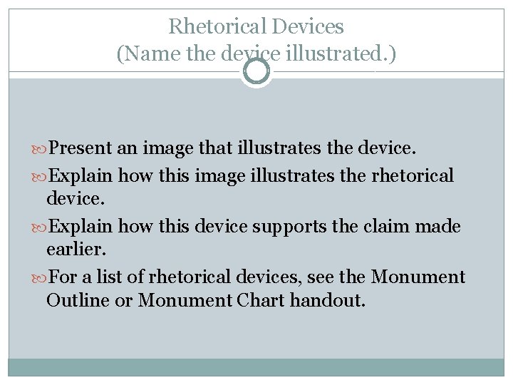 Rhetorical Devices (Name the device illustrated. ) Present an image that illustrates the device.