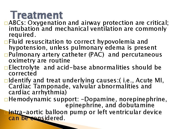 Treatment � ABCs: Oxygenation and airway protection are critical; intubation and mechanical ventilation are