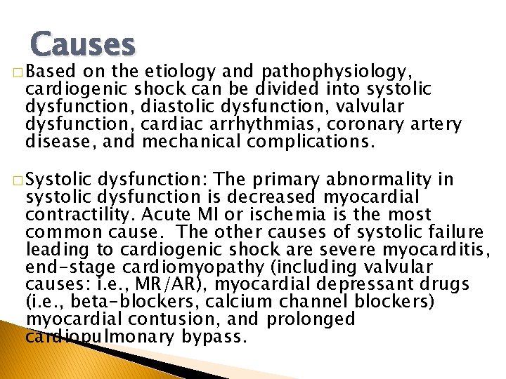 Causes � Based on the etiology and pathophysiology, cardiogenic shock can be divided into